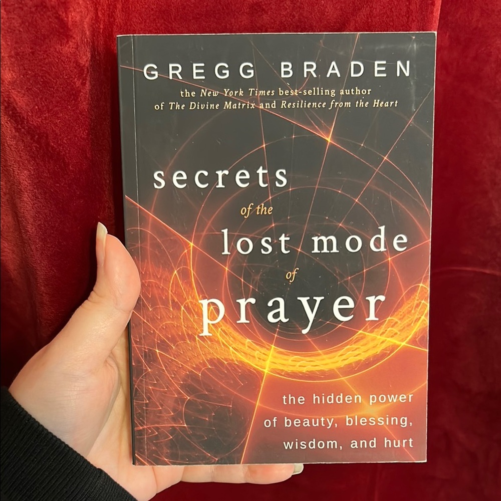 Secrets of the Lost Mode of Prayer Book by Gregg Braden